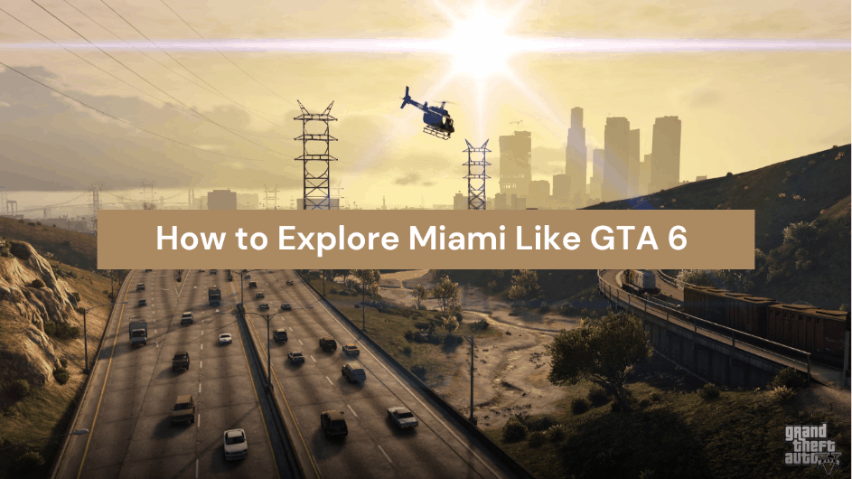 How to Explore Miami Like GTA 6 – A Gamer’s Travel Guide